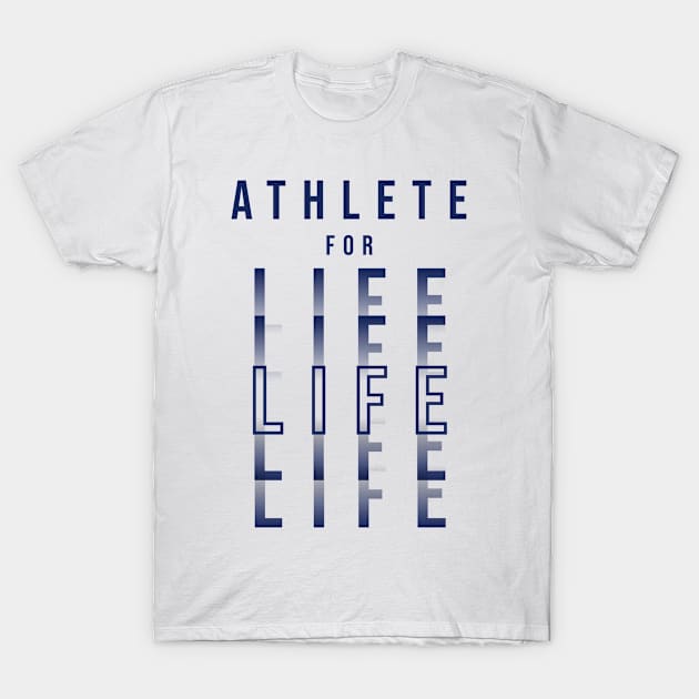 ATHLETE FOR LIFE | Minimal Text Aesthetic Streetwear Unisex Design for Fitness/Athletes | Shirt, Hoodie, Coffee Mug, Mug, Apparel, Sticker, Gift, Pins, Totes, Magnets, Pillows T-Shirt by design by rj.